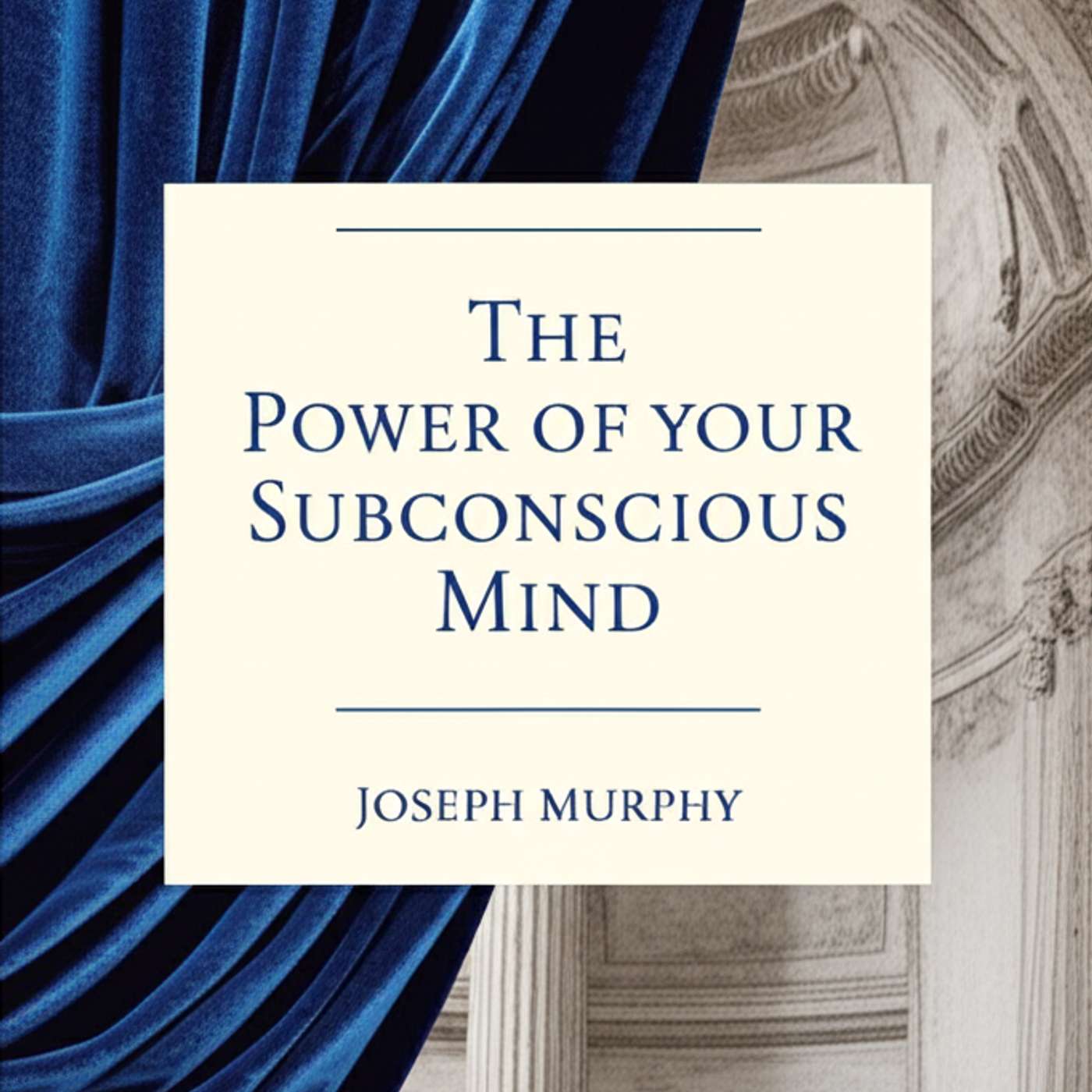The Power of Your Subconscious Mind