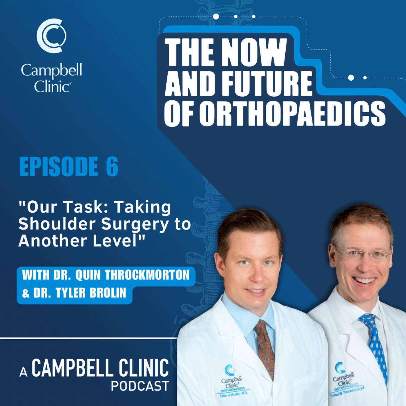 "Our Task: Taking Shoulder Surgery to Another Level" with Dr. Quin Throckmorton and Dr. Tyler Brolin episode artwork