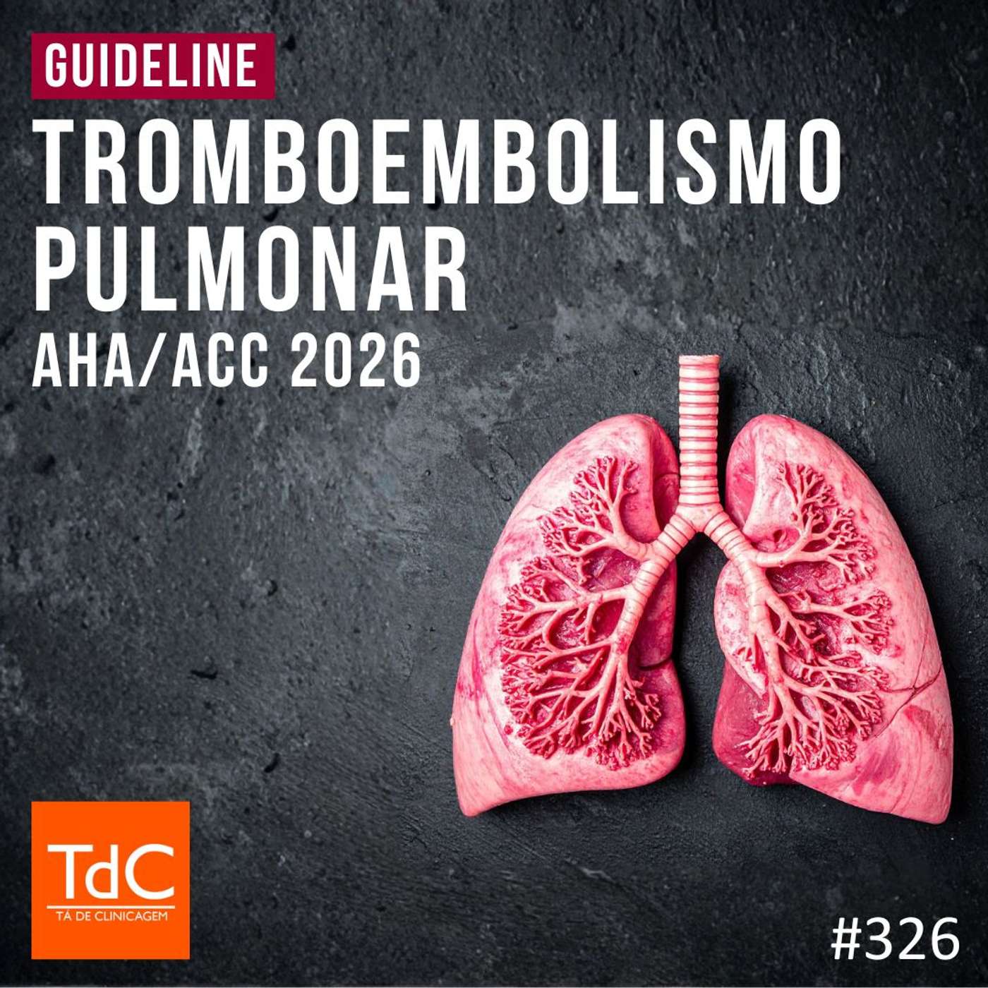 TdC 326: Guideline de Tromboembolismo Pulmonar (TEP) AHA/ACC 2026