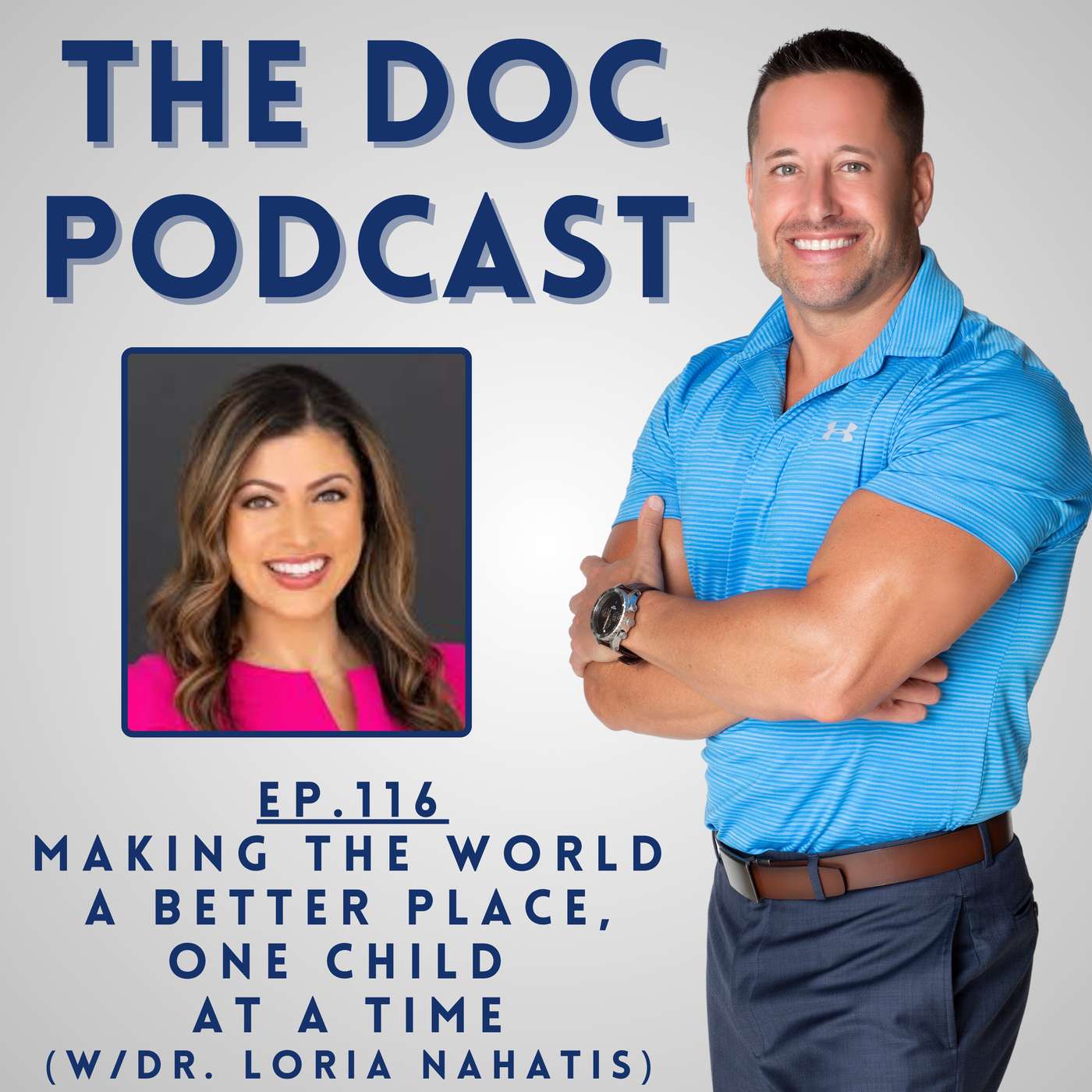 Making the World a Better Place, One Child at a Time (w/Dr. Loria Nahatis) [Ep.116]