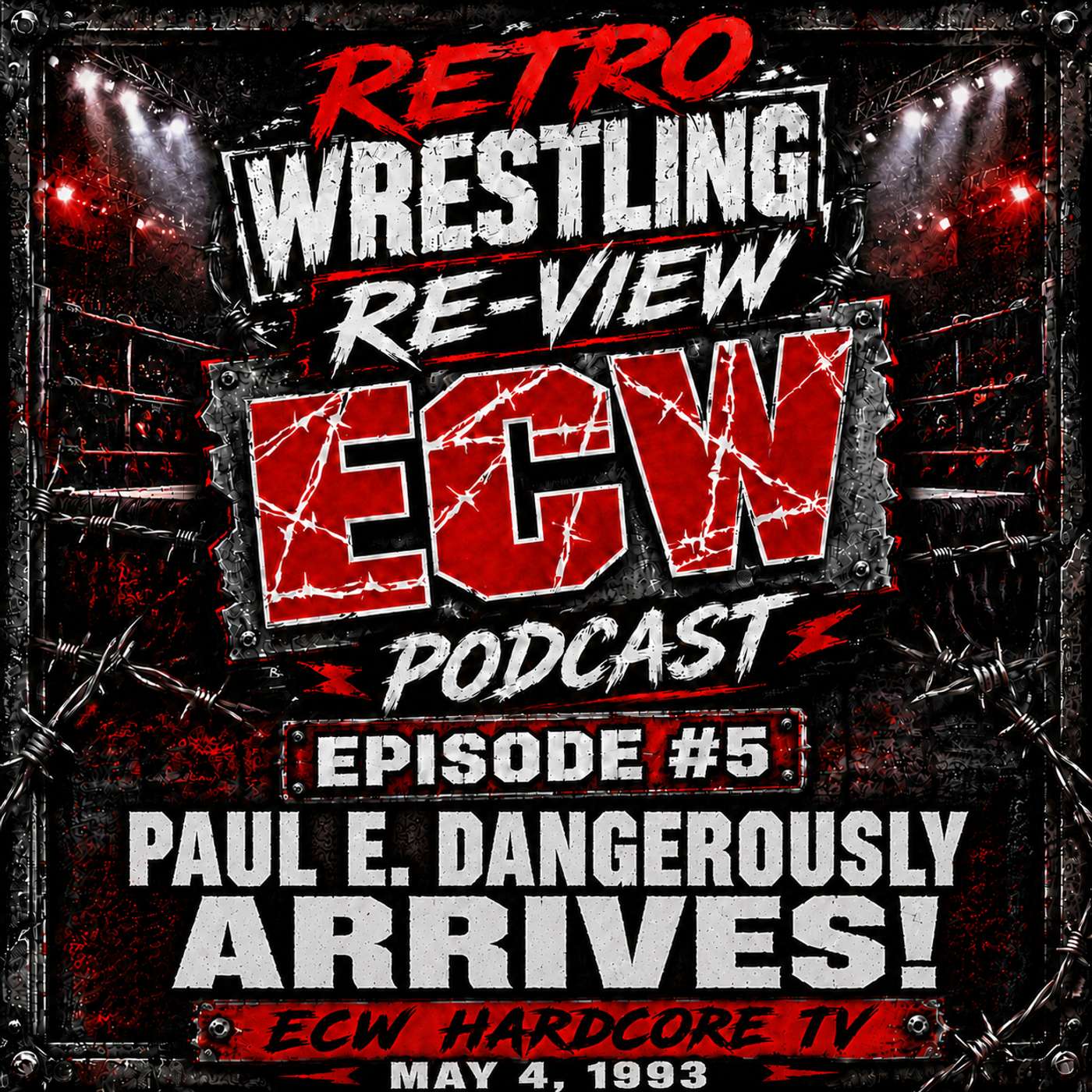 RWR ECW Podcast Ep. 5 (5/4/93) Paul E. Dangerously Arrives! episode artwork