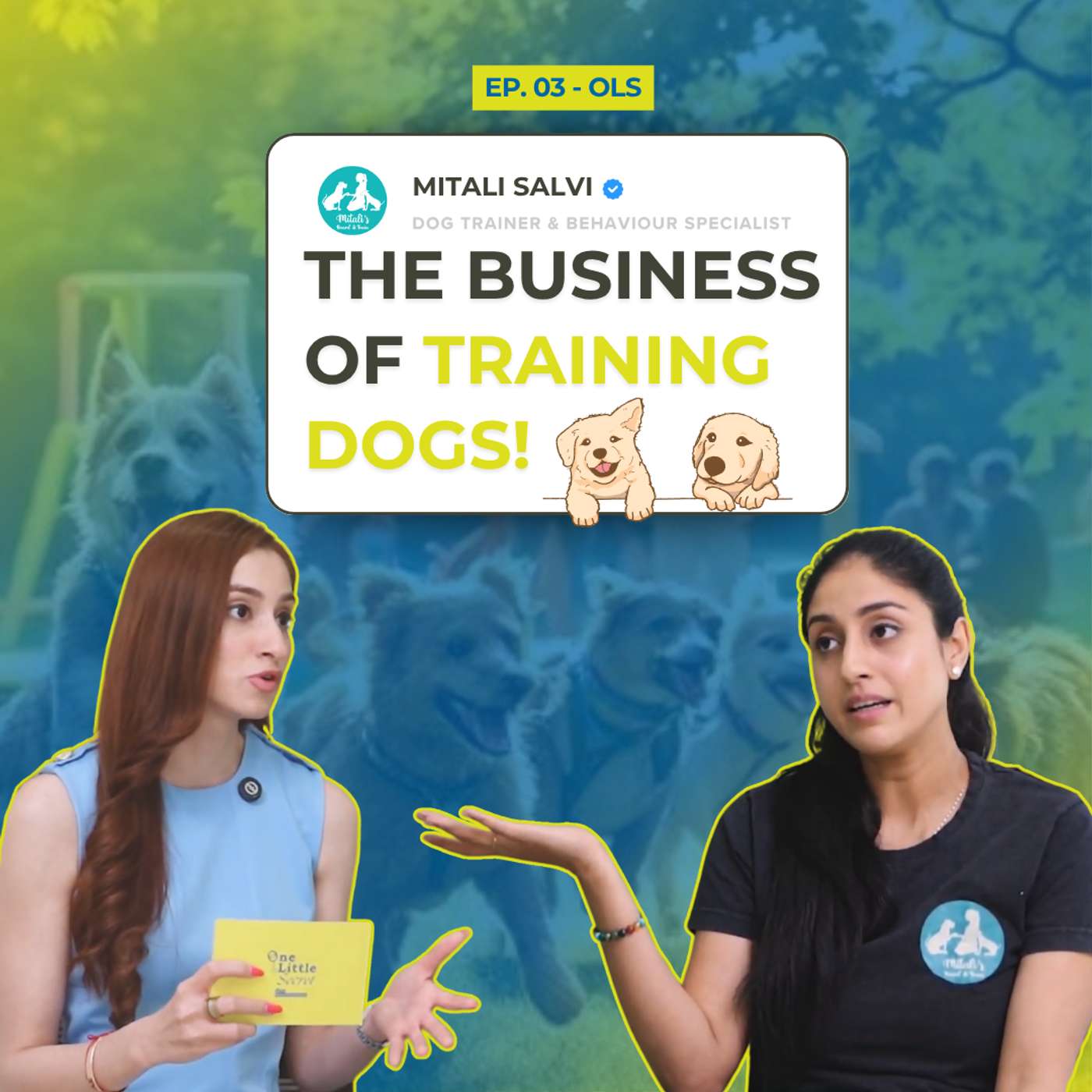 How to Train Your Dog: Pet Board & Train Center Ft. Mitali Salvi, Dog Trainer & Behaviourist | EP 03 | OLS with Adhunika Singh episode artwork