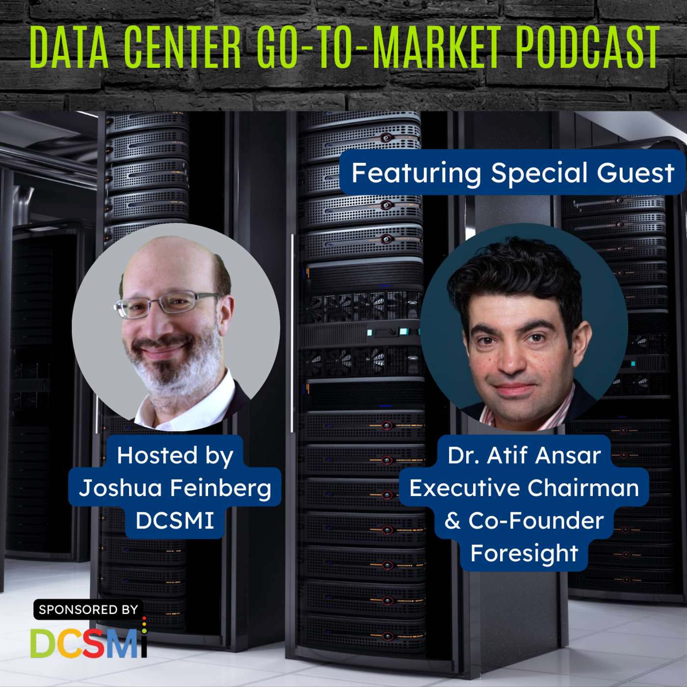 Ep. 174 Dr. Atif Ansar, Executive Chairman & Co-Founder of Foresight Works | Data Center Go-to-Market Podcast
