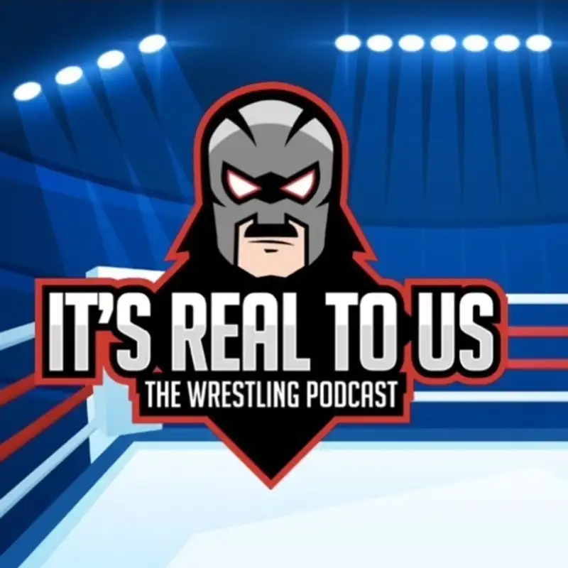 WWE DAY 1 - It's Real to Us The Wrestling Podcast