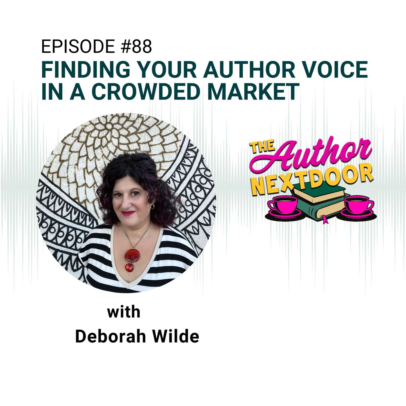 Finding Your Author Voice in a Crowded Market with Deborah Wilde episode artwork