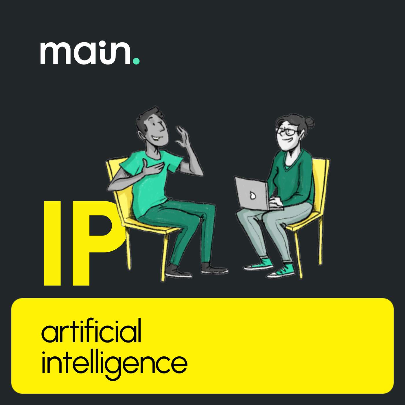 MAIN presents its new episode: intellectual property applied to content generated by artificial intelligence episode artwork