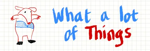 What A Lot Of Things: Tech talk from a human perspective