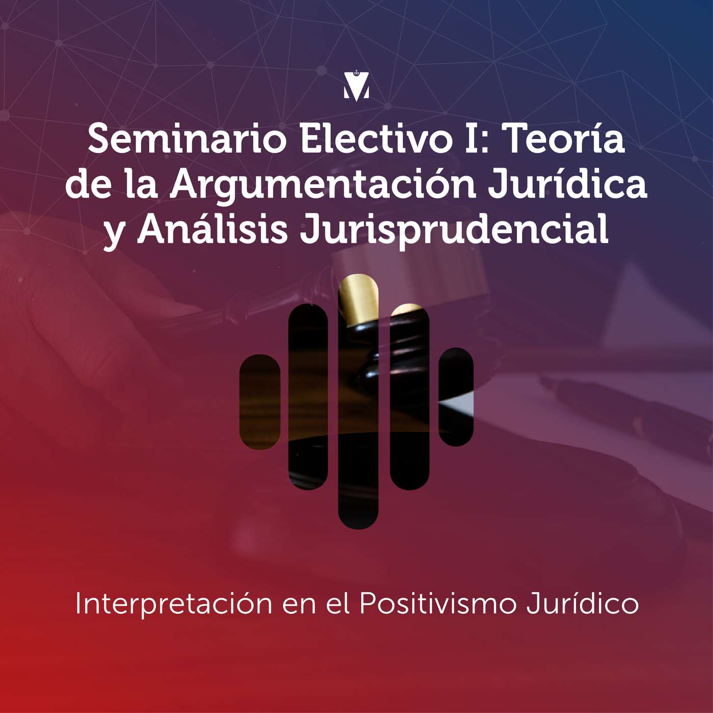 2 - SEMINARIO ELECTIVO I - TEORÍA DE LA ARGUMENTACIÓN JURÍDICA Y ANÁLISIS JURISPRUDENCIAL: Interpretación en el Positivismo Jurídico episode artwork
