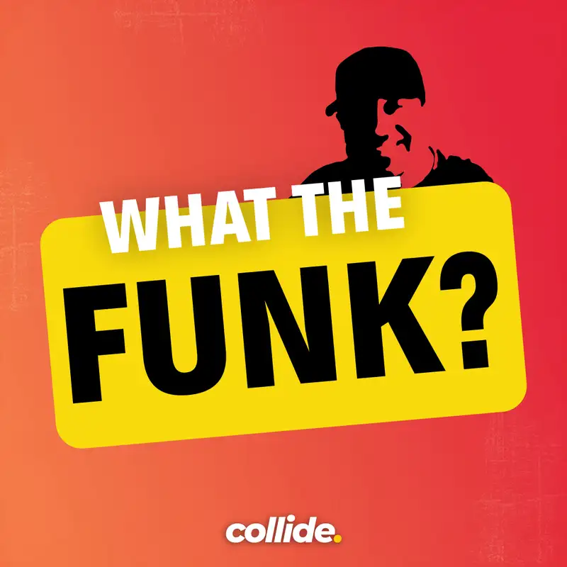 What The Funk?