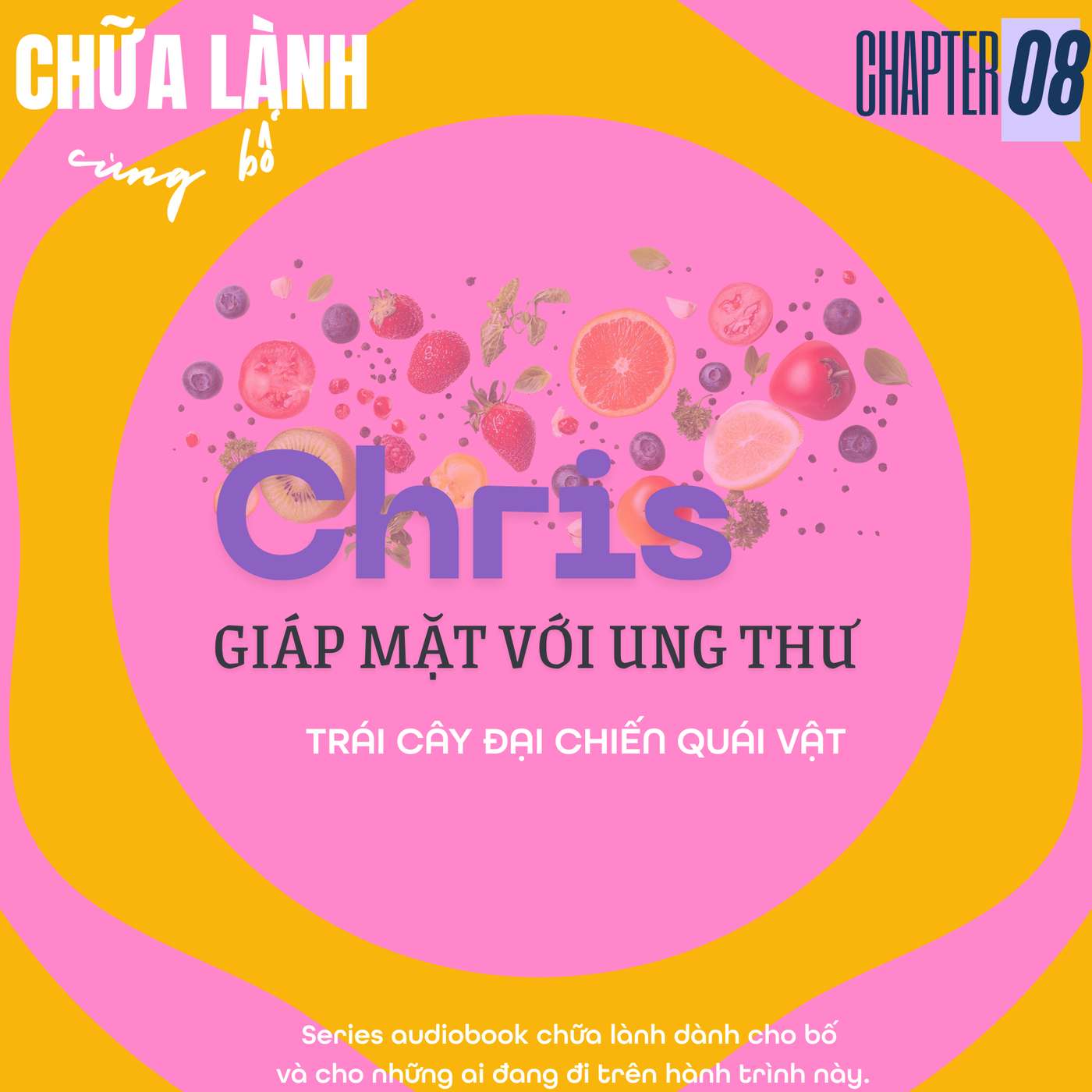 Chris giáp mặt với Ung thư | Chapter 8: Trái cây đại chiến quái vật