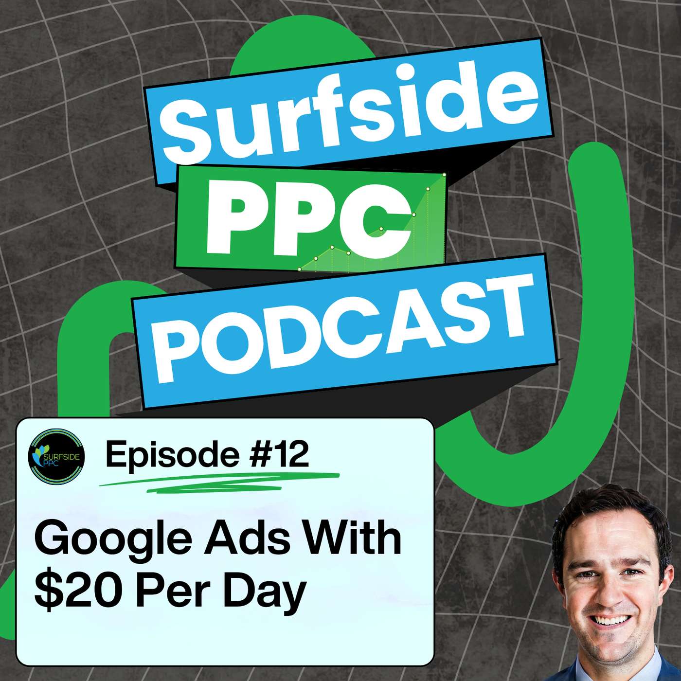 Surfside PPC Podcast Episode 12 - Google Ads With $20 Per Day Surfside PPC Podcast Episode 12 - Google Ads With $20 Per Day