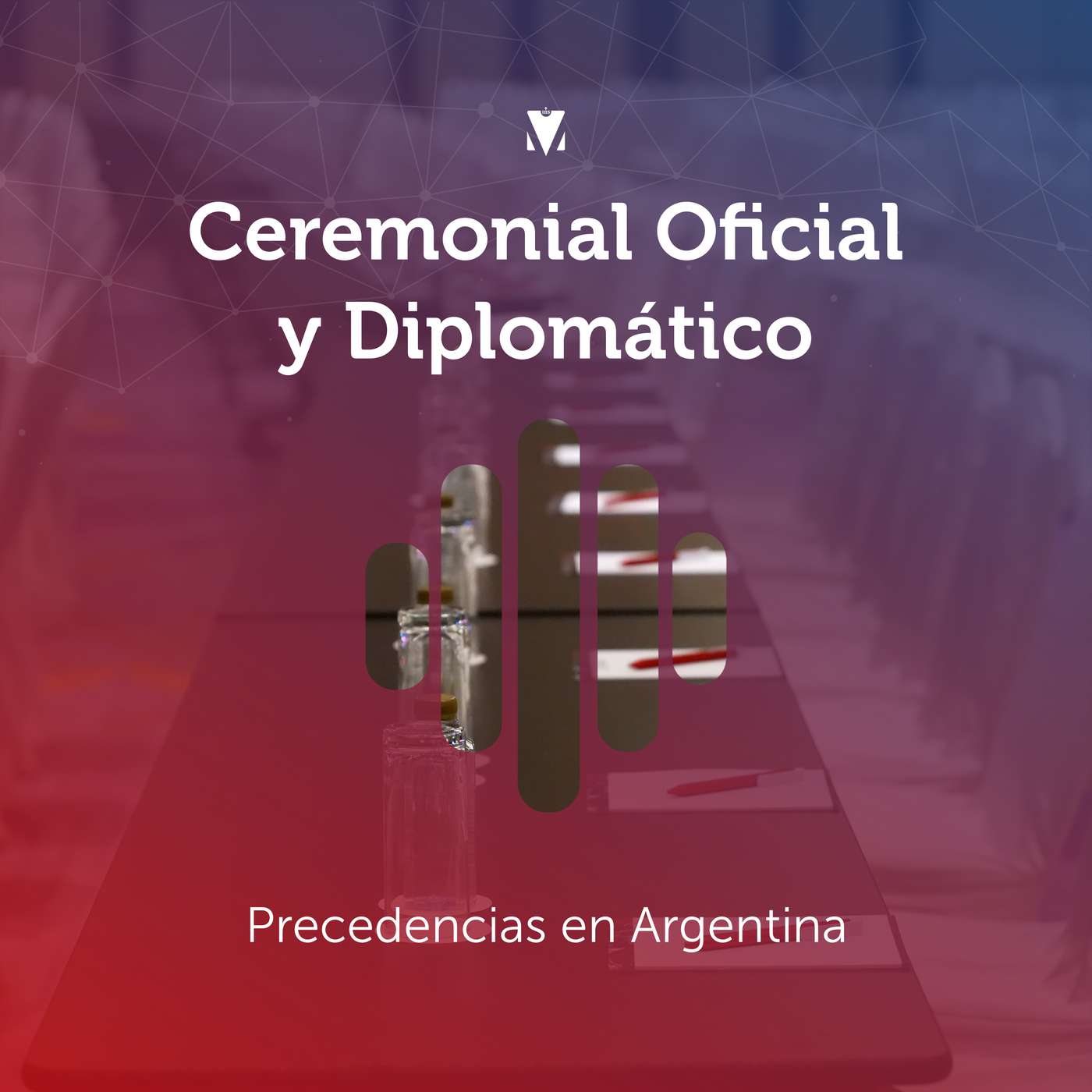 3 - CEREMONIAL OFICIAL Y DIPLOMÁTICO: Precedencias en Argentina episode artwork