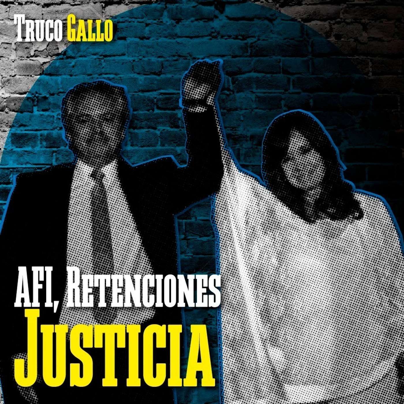 Capítulo XV: AFI, Retenciones y Justicia episode artwork