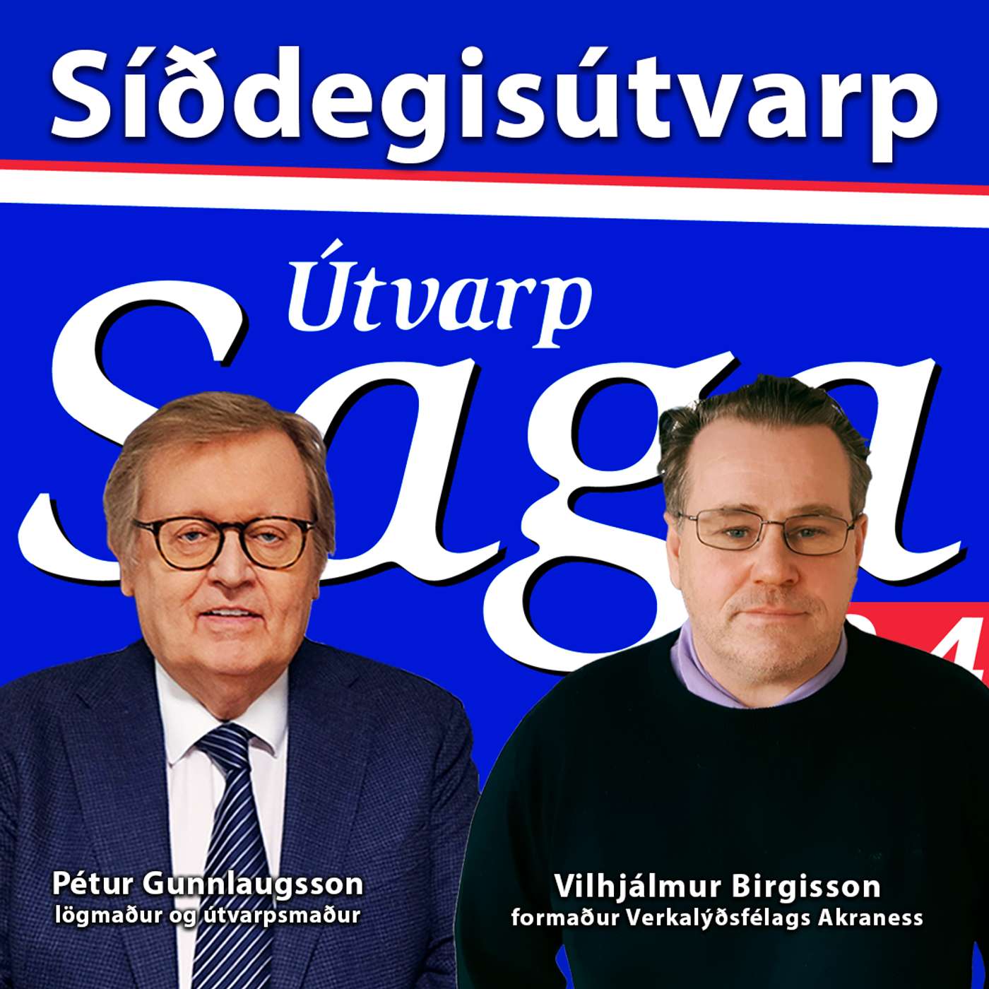 Pétur Gunnlaugsson & Vilhjálmur Birgisson