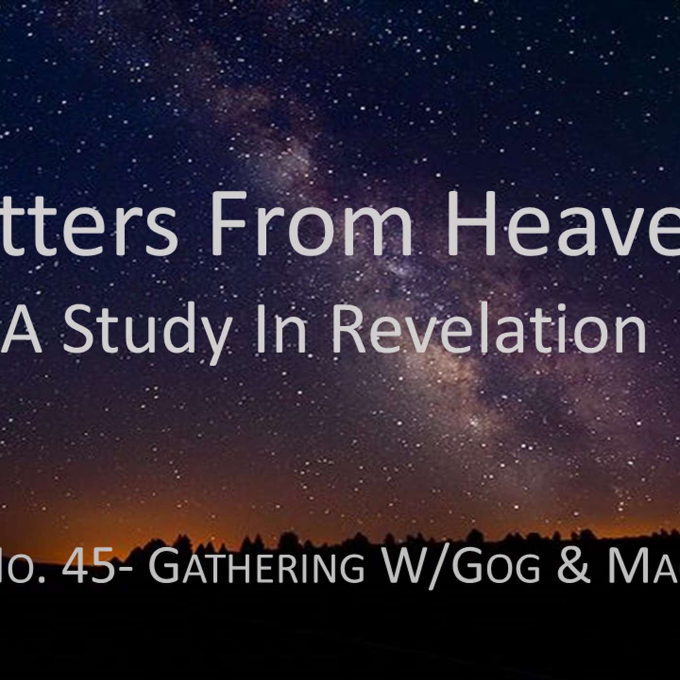 Letters From Heaven (Revelation) No.45- Gathering With Gog & Magog