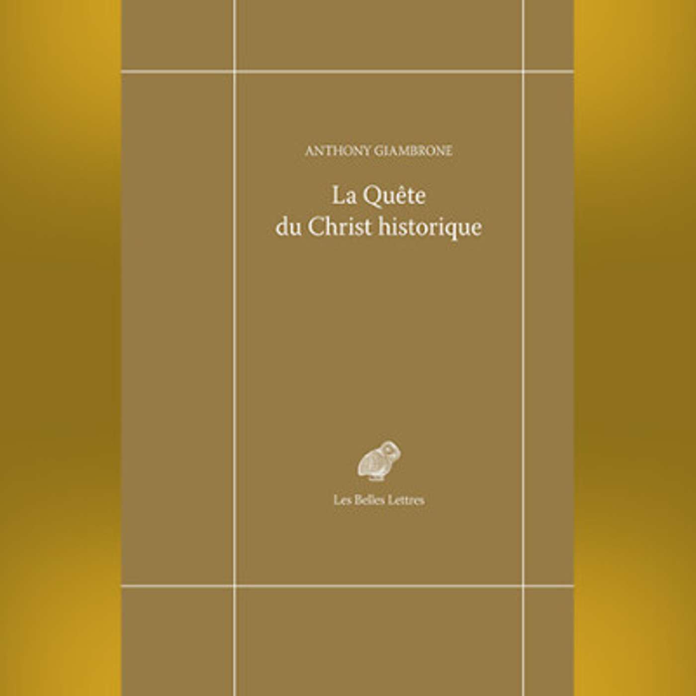 Anthony Giambrone, La Quête du Christ historique, Les Belles Lettres, 2025. episode artwork
