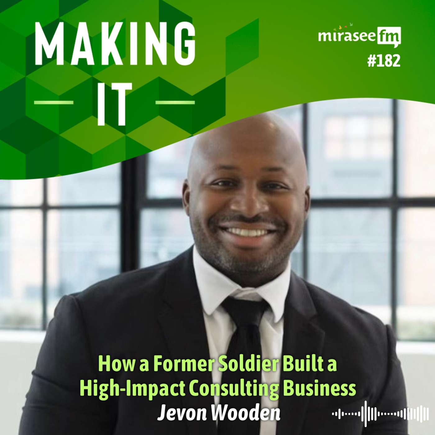 How a Former Soldier Built a High-Impact Consulting Business