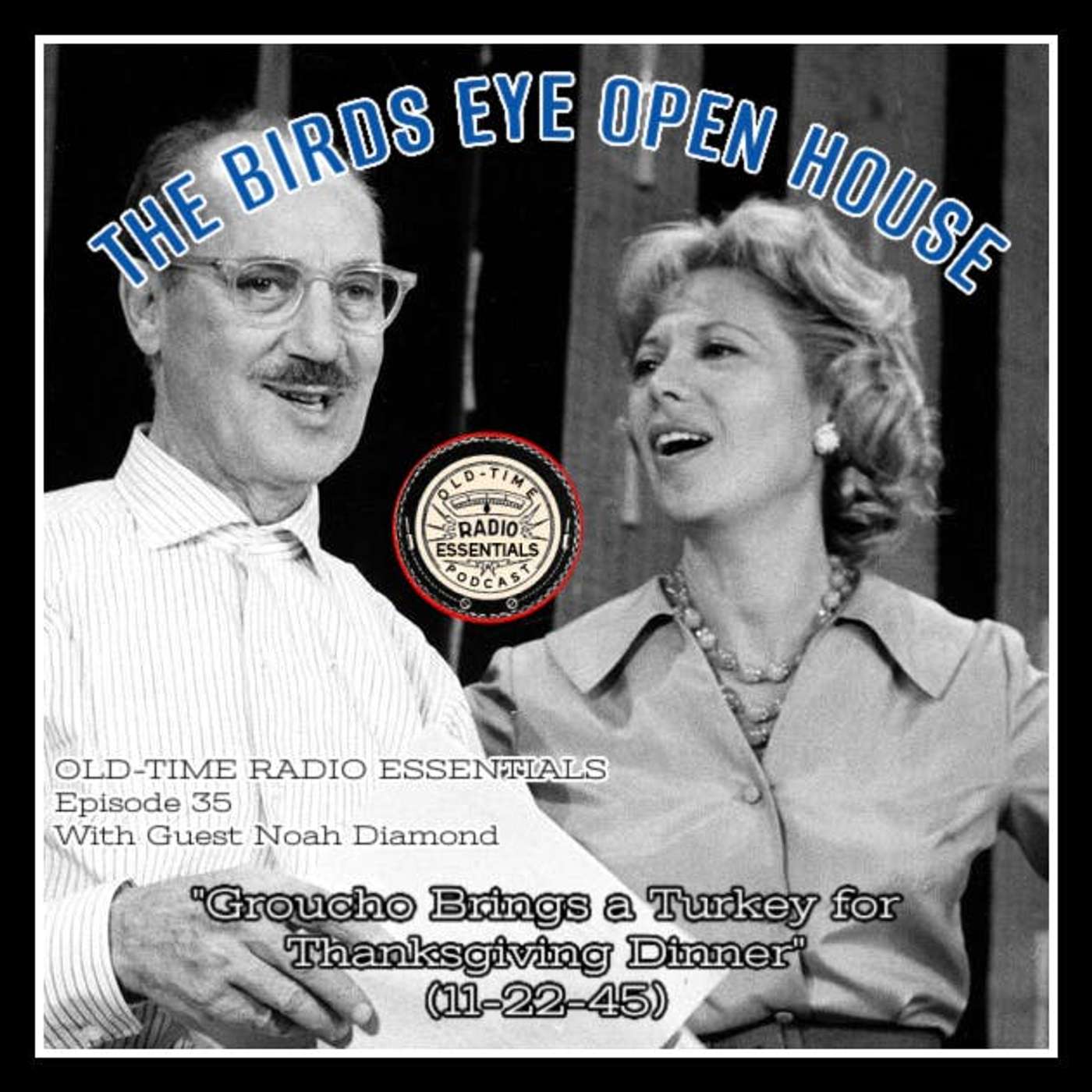 Old-Time Radio Essentials Ep 35- Birds Eye Open House episode artwork