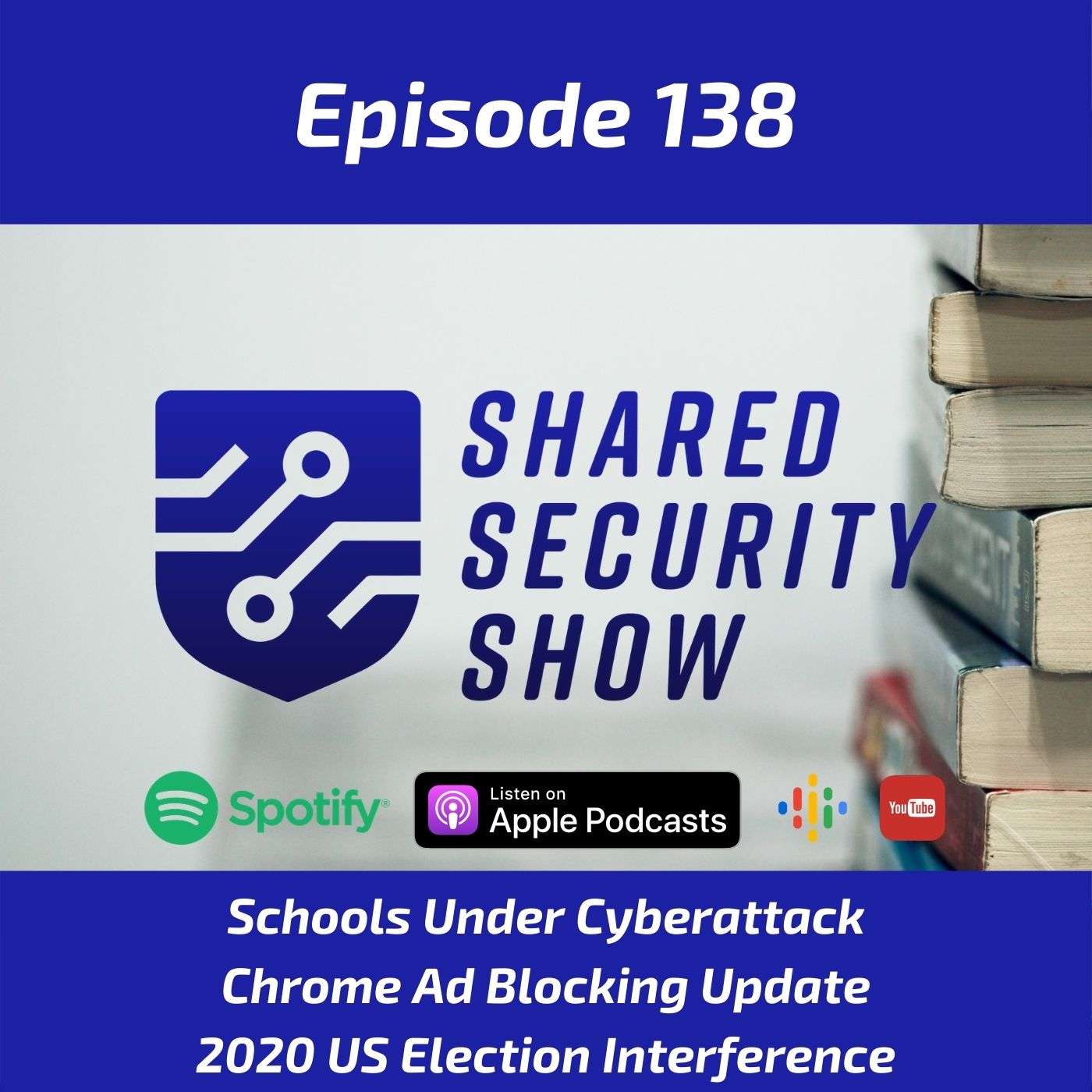 Schools Under Cyberattack, Chrome Ad Blocking Update, US Election Interference episode artwork
