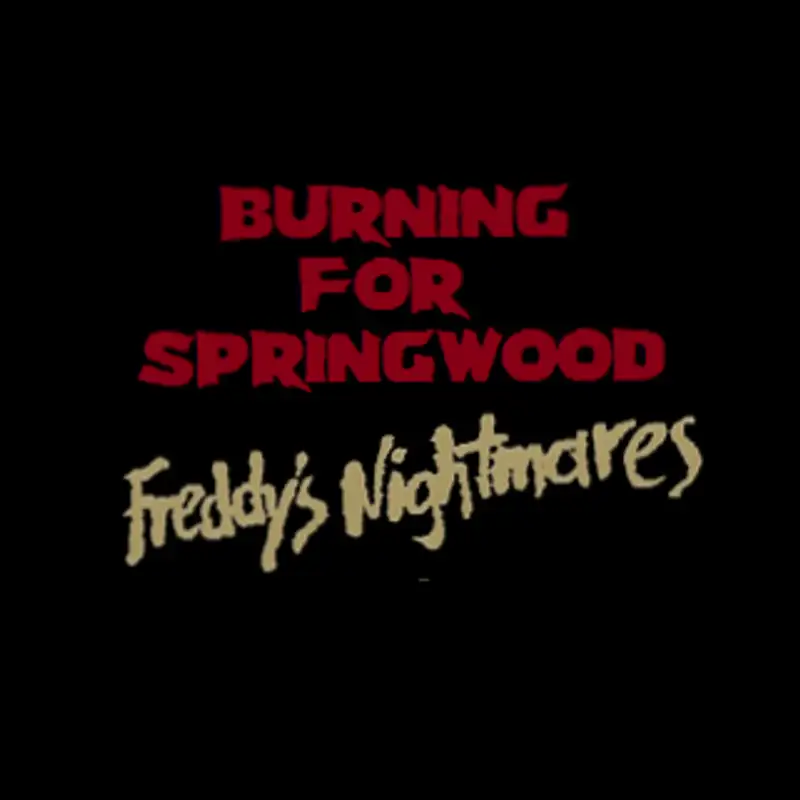 Burning For Springwood #6 : Do Dreams Bleed and The End Of The World