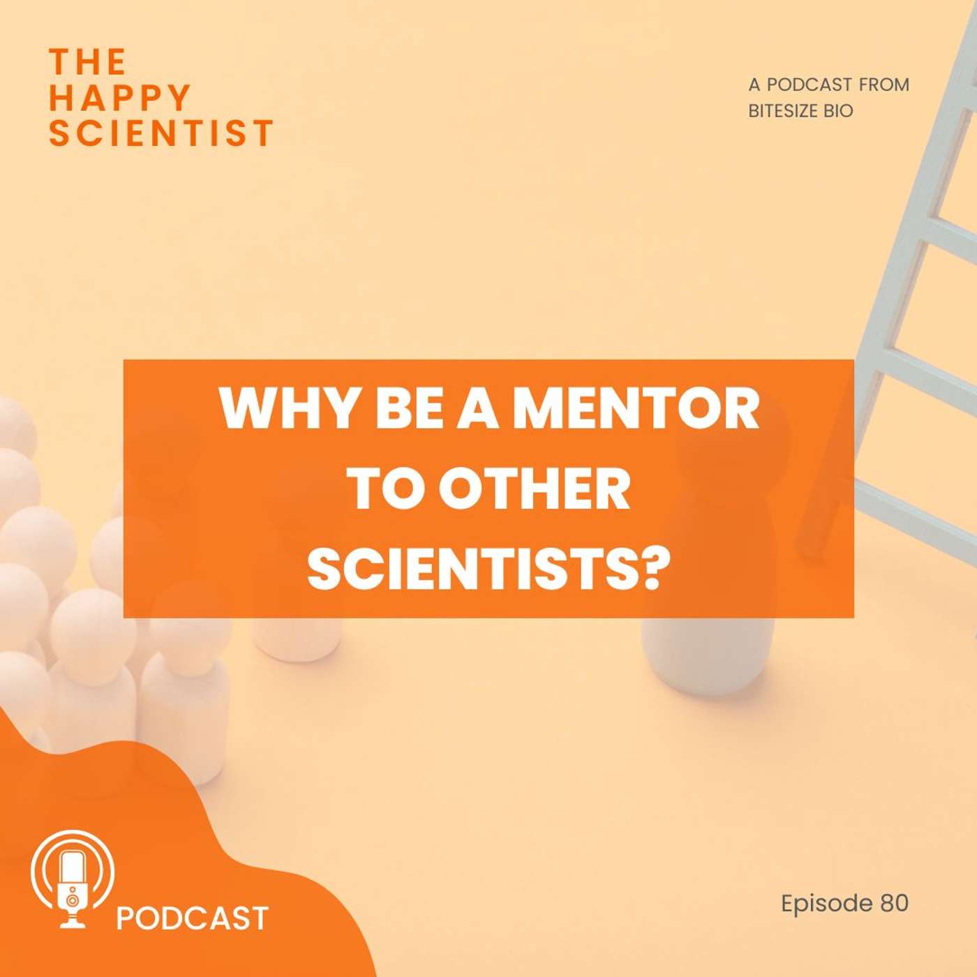 Why Be a Mentor to Other Scientists? Why Be a Mentor to Other Scientists?