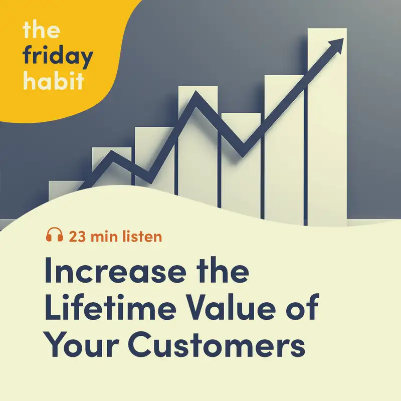 Increase the Lifetime Value of Your Customers