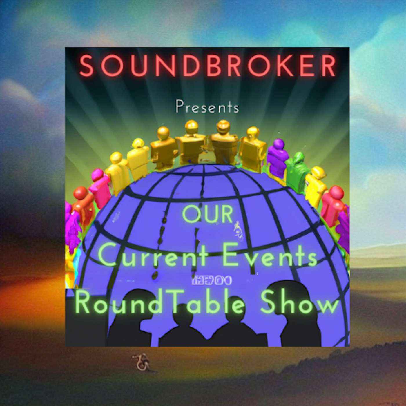 SoundBroker's 132nd Our Current Events RoundTable Show episode artwork