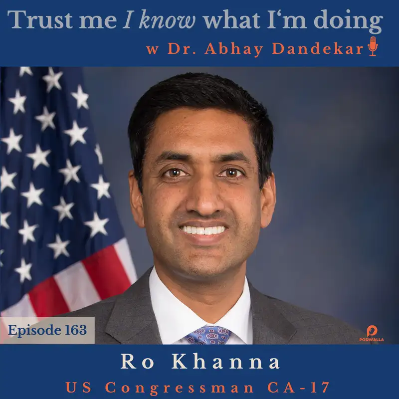 Congressman Ro Khanna...on economic patriotism and lessons from being Indian American