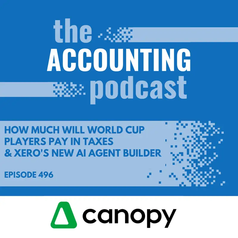 How Much Will World Cup Players Pay in Taxes & Xero's New AI Agent Builder