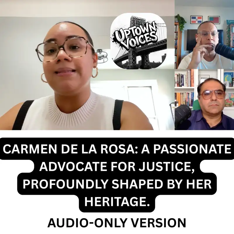 Carmen De La Rosa: A Passionate Advocate for Justice, Profoundly Shaped by her Heritage