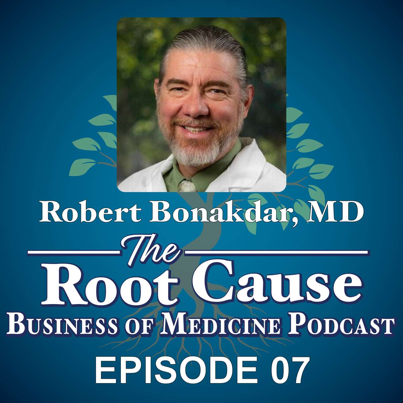 Episode 07 - Blending East & West: Dr. Robert Bonakdar on Integrative Medicine, Mentorship & Meaning in Medicine Episode 07 - Blending East & West: Dr. Robert Bonakdar on Integrative Medicine, Mentorship & Meaning in Medicine