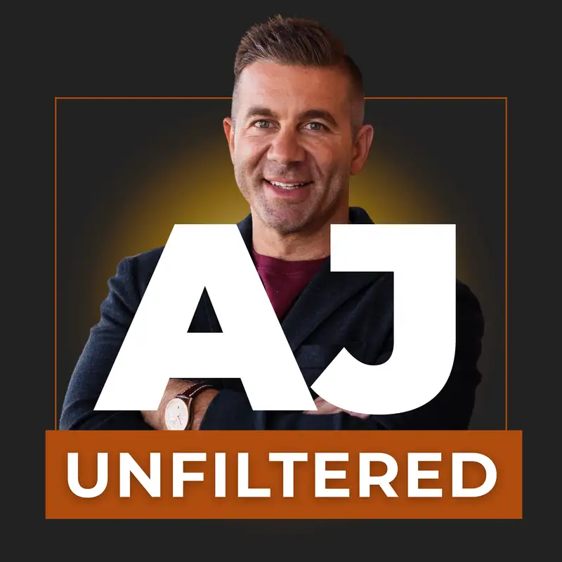 AJ Unfiltered - Real Estate Podcast