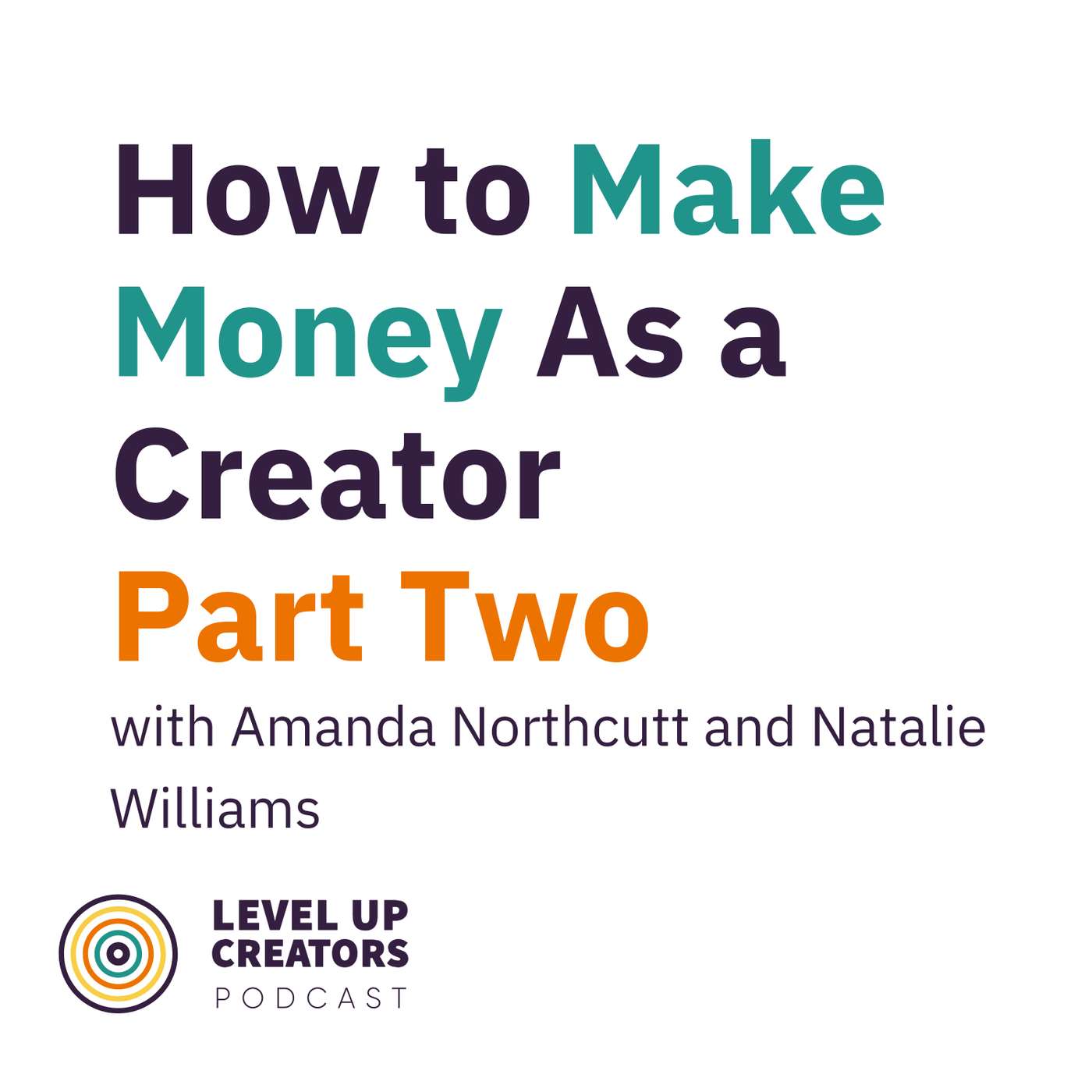 S1:E5 How To Make Money As A Creator; Part 2 episode artwork