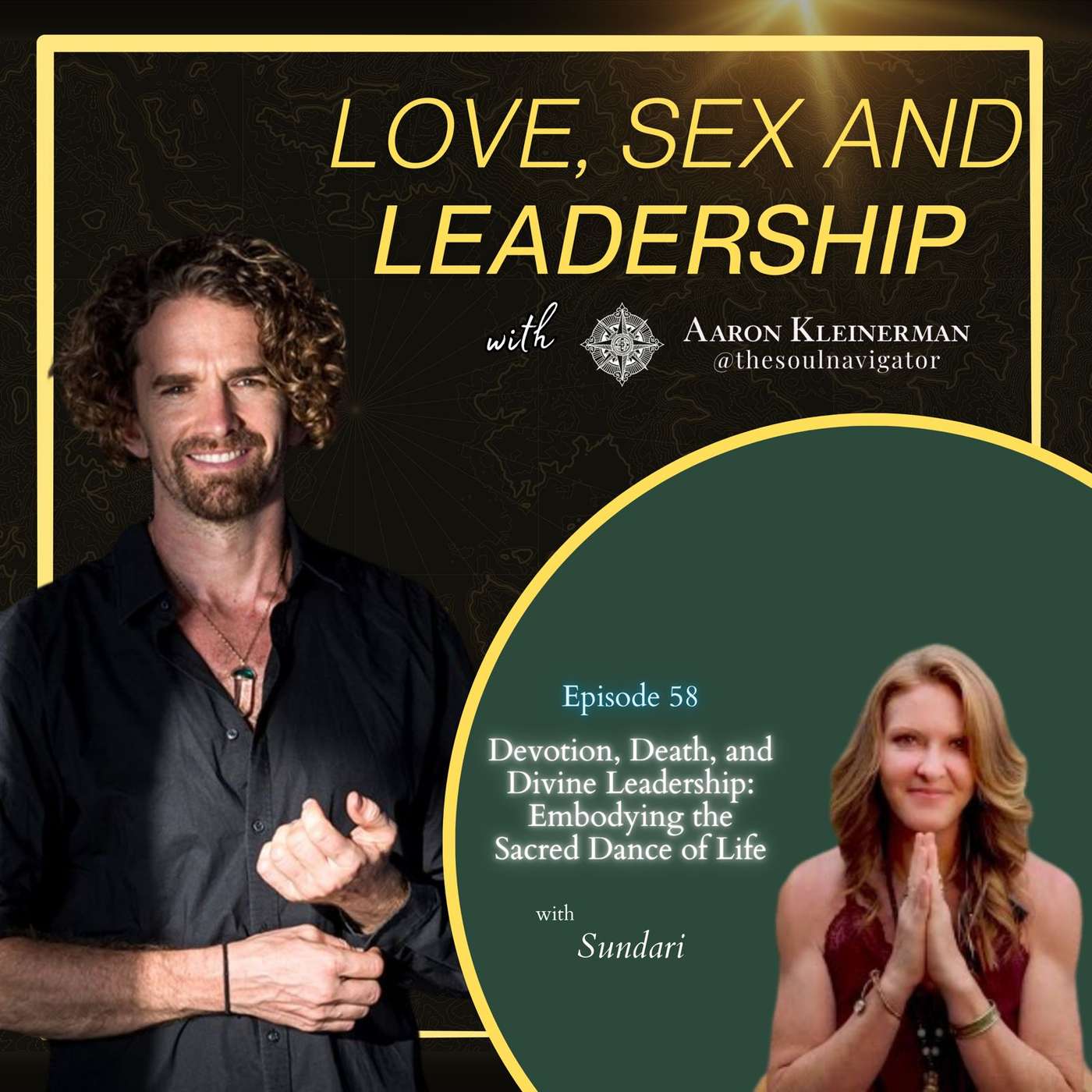 Devotion, Death & Divine Leadership: Embodying the Sacred Dance of Life with Sundari (Marci Lock) EP 58