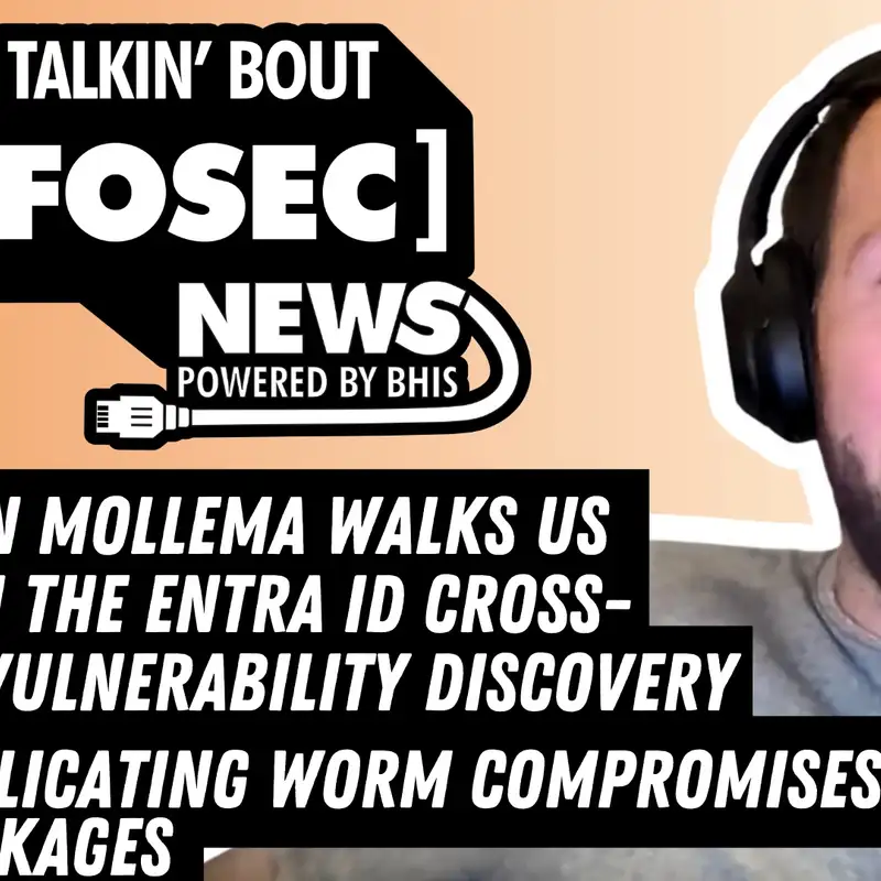 Dirk-Jan Mollema Walks Us Through the Entra ID Cross-Tenant Vulnerability Discovery– 2025-09-22