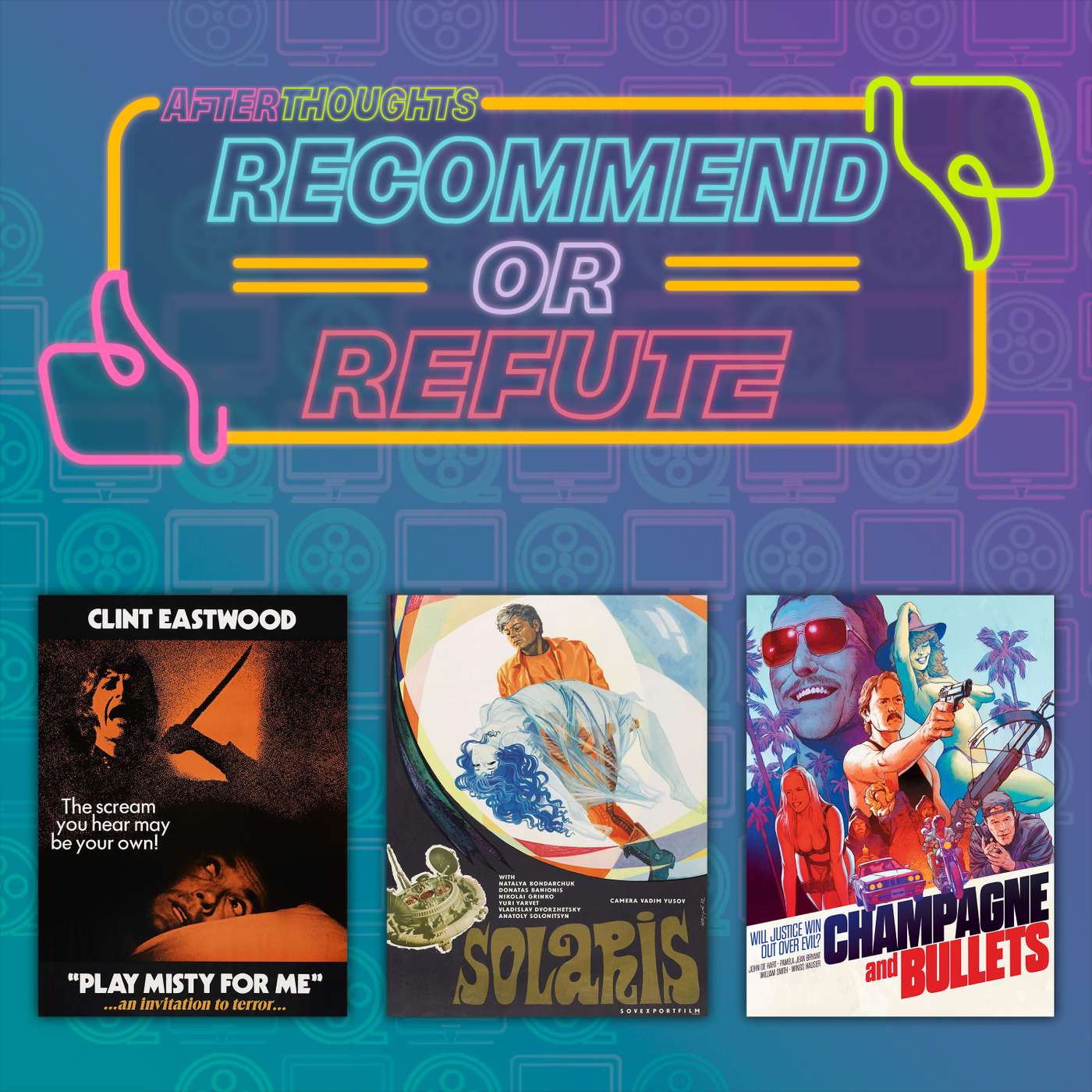 Recommend or Refute: Play Misty For Me (1971), Solaris (1972), Champagne and Bullets (1993) episode artwork