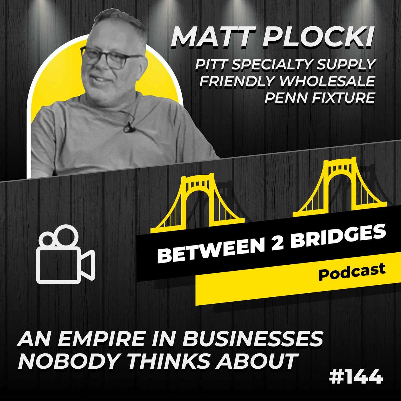 Ep.144 Matt Plocki - Pitt Specialty Supply, Friendly Wholesale, Penn Fixture - An Empire in Businesses Nobody Thinks About