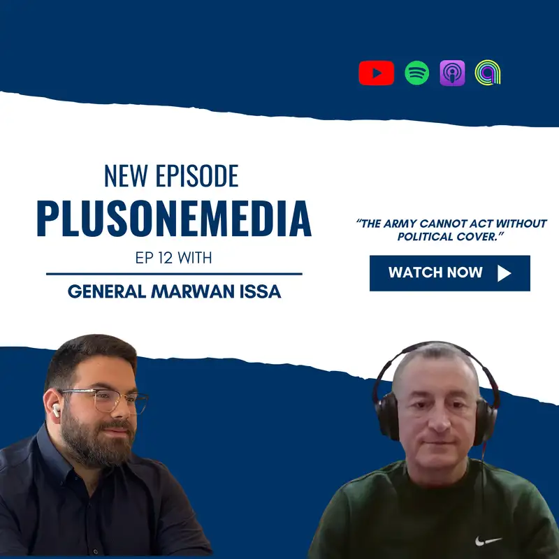  Lebanon’s Army, Hezbollah’s State Power, and the New Map of the Region With General Marwan Issa
