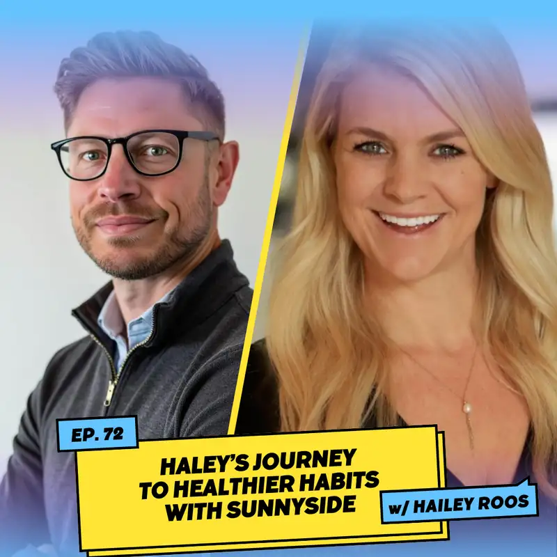 Haley’s Journey to Healthier Habits with Sunnyside w/ Hailey Roos