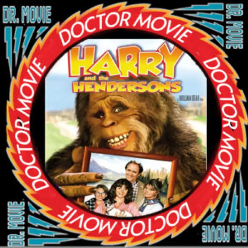 Doctor Movie: Episode 300 : Harry And The Hendersons