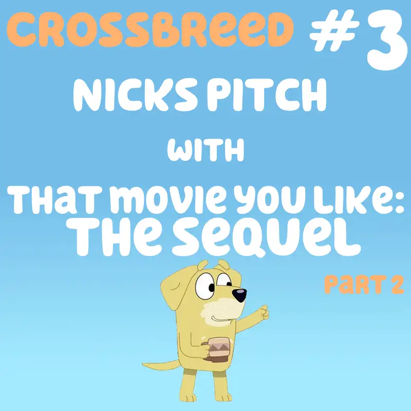 Crossbreed #3 Pt2: That Bluey You Like: The Sequel!