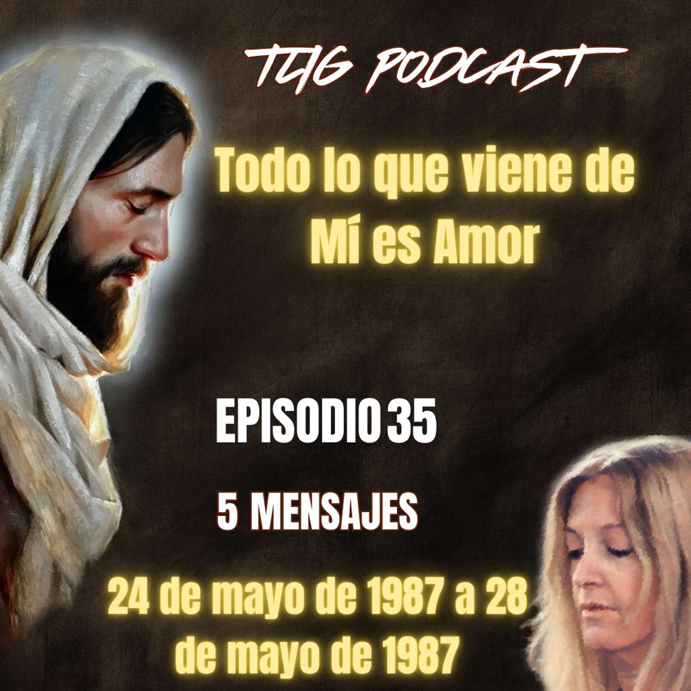 Episodio 35: Todo lo que viene de Mí es Amor. episode artwork
