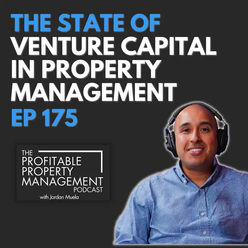 175: The State of Venture Capital In Property Management