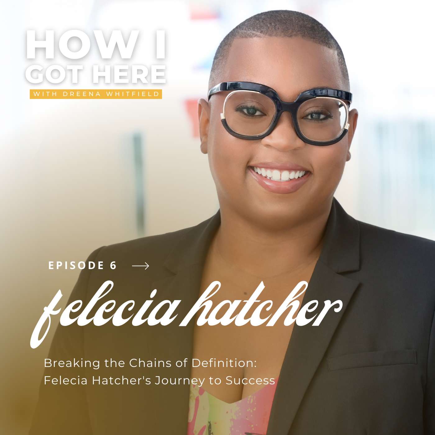 Breaking the Chains of Definition: Felecia Hatcher's Journey to Success Breaking the Chains of Definition: Felecia Hatcher's Journey to Success