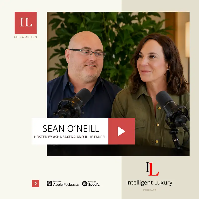 Episode 10 - Intelligent Luxury - The Intelligence Advantage: Data into Relationships