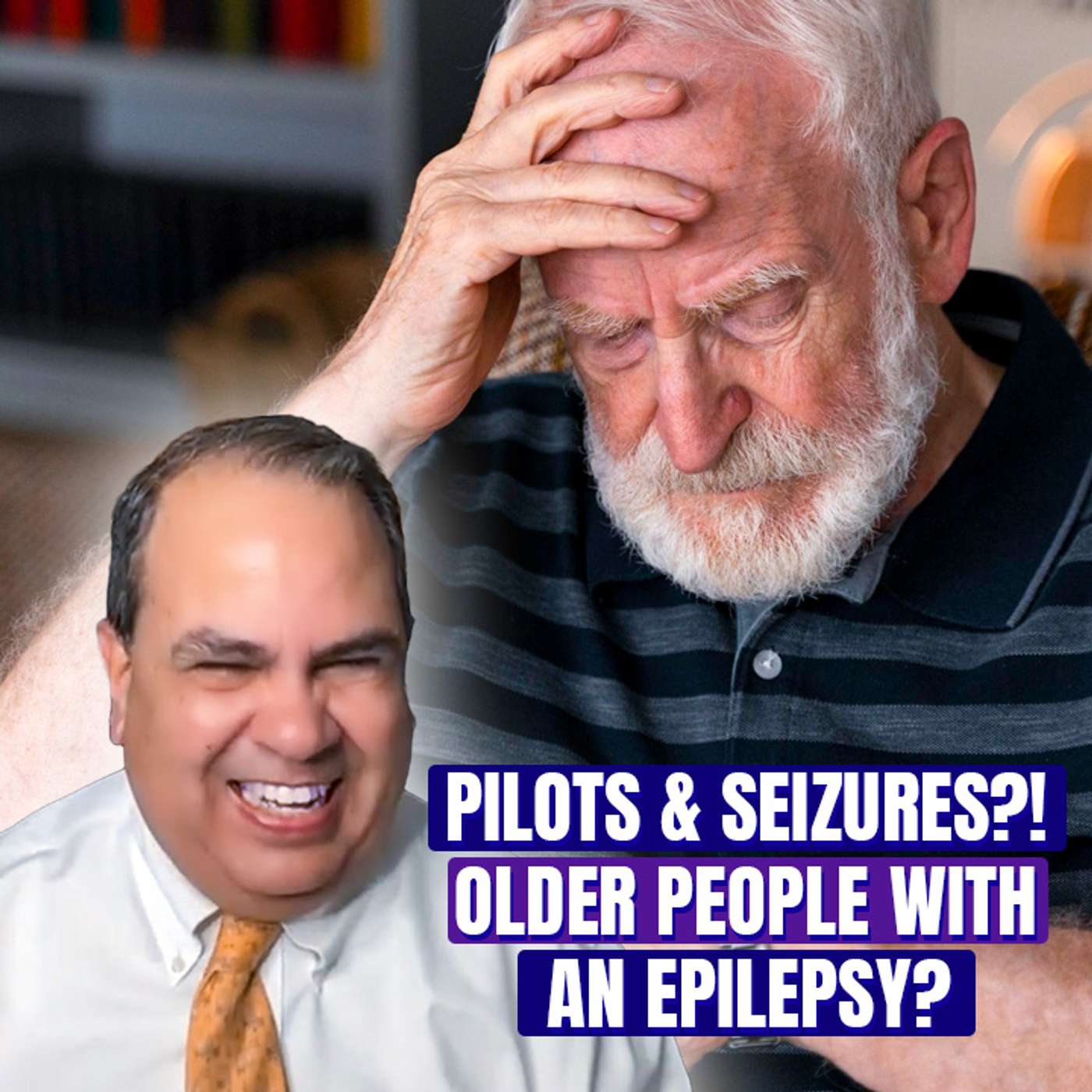 Pilots & Seizures, Older People & Epilepsy - Joe Sirven episode artwork