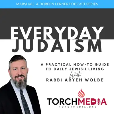Everyday Judaism · Rabbi Aryeh Wolbe