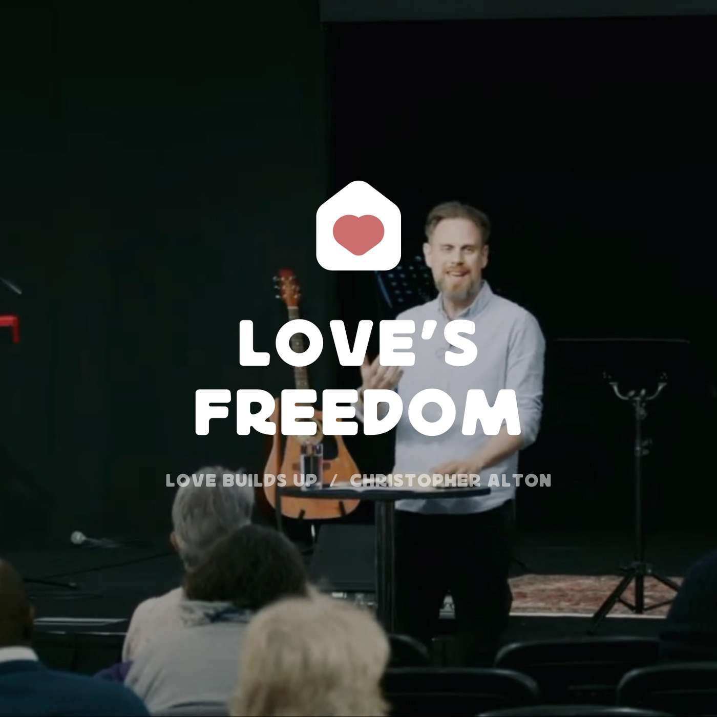 Love Builds Up: Love's Freedom (Christopher Alton) episode artwork