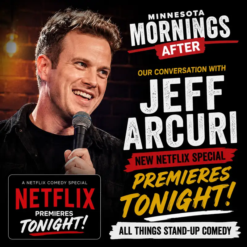 MINNESOTA MORNINGS AFTER: COMEDIAN, JEFF ARCURI