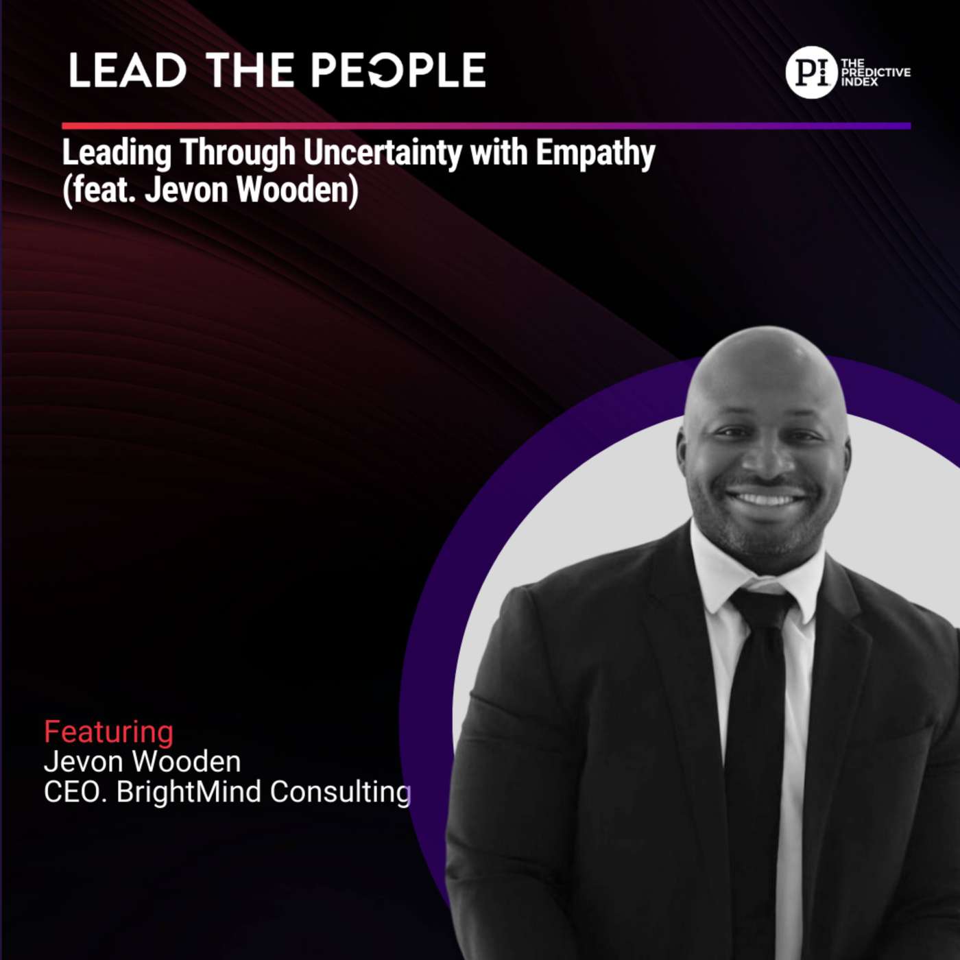 #165: Leading Through Uncertainty with Empathy (feat. Jevon Wooden)